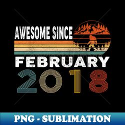 Awesome Since February 2018 - High-Resolution PNG Sublimation File - Add a Festive Touch to Every Day