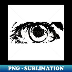 The Eyes of you - Modern Sublimation PNG File - Unleash Your Creativity