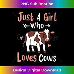 Cow Just a Girl Who Loves Cows Gift for Cow Lovers. - Urban Sublimation PNG Design - Ideal for Imaginative Endeavors