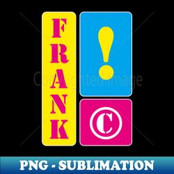 My name is Frank - PNG Transparent Digital Download File for Sublimation - Transform Your Sublimation Creations