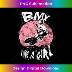 BMX Like A Girl BMX Biking Girl Bicycle BMX Rider - Futuristic PNG Sublimation File - Tailor-Made for Sublimation Craftsmanship