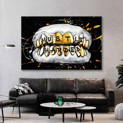 Gold Teeth Hustle Harder Paint Splashes Street Art Roll Up Canvas, Stretched Canvas Art, Framed Wall Art Painting