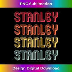 STANLEY Gift Name Personalized Funny Retro Vintage Birthday - Eco-Friendly Sublimation PNG Download - Access the Spectrum of Sublimation Artistry