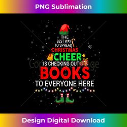The Best Way To Spread Christmas Cheer Is Checking Out Books - Minimalist Sublimation Digital File - Lively and Captivating Visuals