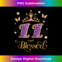 11 and Blessed 11 Years Old Birthday 11th Birthday - Crafted Sublimation Digital Download - Rapidly Innovate Your Artistic Vision