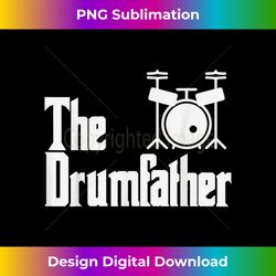 Funny Fathers Day The Drum-father Drummer Musician Dad Gift - Crafted Sublimation Digital Download - Striking & Memorable Impressions