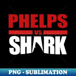Phelps VS Shark - High-Resolution PNG Sublimation File - Perfect for Sublimation Mastery