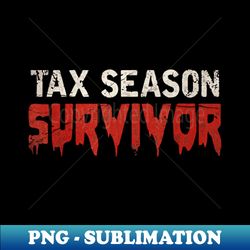 tax season survivor retro - professional sublimation digital download - perfect for sublimation art