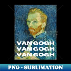 Van Gogh - Retro PNG Sublimation Digital Download - Fashionable and Fearless