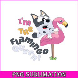 I'm the flamingo queen png