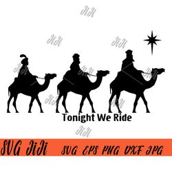 Tonight We Ride Christmas SVG, Christian SVG, Faith Christmas SVG