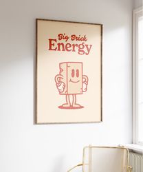 Big Brick Energy, Retro Illustration Print, Printable Wall Art, Wall Decor, Large Printables, Download Wall Art Retro, V