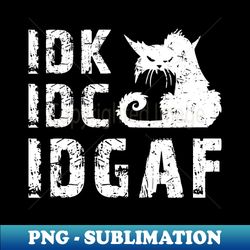 IDGAF - PNG Transparent Sublimation Design - Stunning Sublimation Graphics