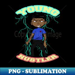 young hustler - Premium Sublimation Digital Download - Transform Your Sublimation Creations
