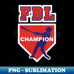 FBL Champion  Fantasy Baseball League - Retro PNG Sublimation Digital Download - Transform Your Sublimation Creations