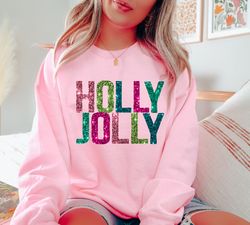 Holly Jolly Colorful Sweater, Holly Jolly Sweatshirt, Holly Jolly Christmas, Christmas Sweater,christmas Crewneck, Not R