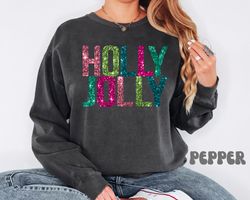 Holly Jolly Sweater, Holly Jolly Sweatshirt, Holly Jolly Christmas, Christmas Sweatshirt, Christmas Crewneck, Not Real G
