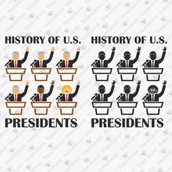 History Of US Presidents Sarcastic Anti Trump Political T-shirt Design SVG Cut File
