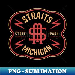 Straits State Park Michigan - High-Resolution PNG Sublimation File - Revolutionize Your Designs