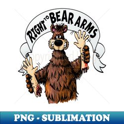 right to bear arms funny bear design - Aesthetic Sublimation Digital File - Boost Your Success with this Inspirational PNG Download