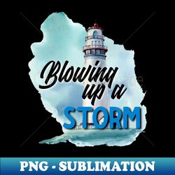 Blowing up a Storm - Unique Sublimation PNG Download - Vibrant and Eye-Catching Typography