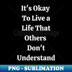 its okay - PNG Sublimation Digital Download - Defying the Norms