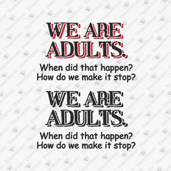 We Are Adults Sarcastic Adulthood T-shirt Design SVG Cut File
