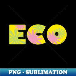 eco sign - Professional Sublimation Digital Download - Perfect for Creative Projects