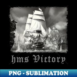 HMS VICTORY - Signature Sublimation PNG File - Transform Your Sublimation Creations