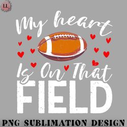 Football PNG Football Lover Gift My Heart Is On That Field