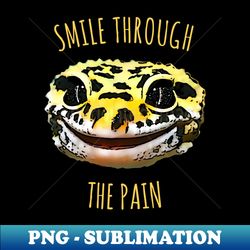 Leopard Gecko Smile Through the Pain Funny Pet Lizard Lover - Decorative Sublimation PNG File - Perfect for Sublimation Mastery