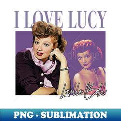Lucille Ball Unveiled Behind The Scenes Glamour And Grace - Signature Sublimation PNG File - Instantly Transform Your Sublimation Projects