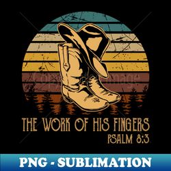 The Work Of His Fingers Cowboy Boots - Premium PNG Sublimation File - Perfect for Sublimation Art