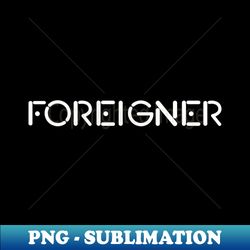 Foreigner - Signature Sublimation PNG File - Stunning Sublimation Graphics