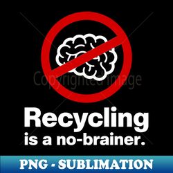 Recycle Reuse Renew Rethink Environmental Activism Theme Design - PNG Sublimation Digital Download - Perfect for Sublimation Art