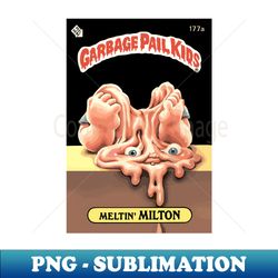 Garbage Pail Kids - Meltin Milton - Vector - Modern Sublimation PNG File - Unleash Your Inner Rebellion