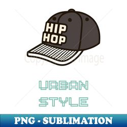 Urban Style - Modern Sublimation PNG File - Boost Your Success with this Inspirational PNG Download
