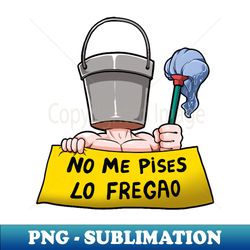 No me pises lo freago - Sublimation-Ready PNG File - Spice Up Your Sublimation Projects