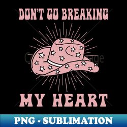 Country Music Artist Dont Go Breaking My Heart Lover Gifts - Instant Sublimation Digital Download - Defying the Norms