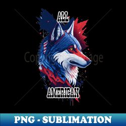 All American Forth of July Wolf Star Spangled Banner - Premium PNG Sublimation File - Perfect for Sublimation Art