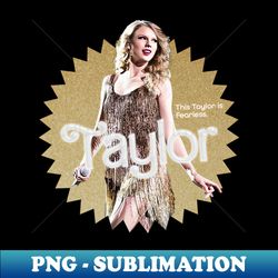 Fearless Taylor Swift Greta Gerwig Barbie - PNG Transparent Digital Download File for Sublimation - Unleash Your Inner Rebellion