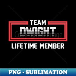 Team Dwight Lifetime Member  Dwight FirstName  Dwight Family Name  Dwight Surname  Dwight Name - Professional Sublimation Digital Download - Defying the Norms