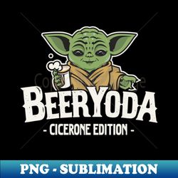 Beer yoda cicerone edition - Aesthetic Sublimation Digital File - Instantly Transform Your Sublimation Projects