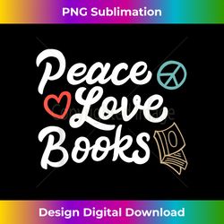 Peace Love Books Geeky & Cute Reading - Bohemian Sublimation Digital Download - Channel Your Creative Rebel