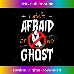 Baby BoysGirlsI Ain't Afraid of No Ghosts Halloween - Bohemian Sublimation Digital Download - Tailor-Made for Sublimation Craftsmanship