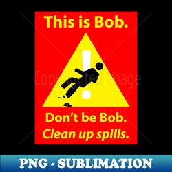 Clean Up Spills - Digital Sublimation Download File - Perfect for Sublimation Art