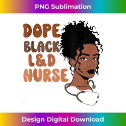 Dope Black L&D Nurse Appreciation Week Labor Delivery CNA Tank Top - Artisanal Sublimation PNG File - Reimagine Your Sublimation Pieces