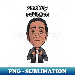 Smokey Robinson - Artistic Sublimation Digital File - Fashionable and Fearless