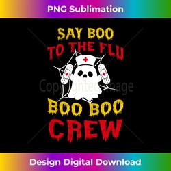 Say Boo To The Flu Boo Boo Crew Ghost Nurse Funny Halloween Long Sleeve - Luxe Sublimation PNG Download - Access the Spectrum of Sublimation Artistry