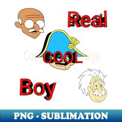 Real Cool Boy - Trendy Sublimation Digital Download - Boost Your Success with this Inspirational PNG Download